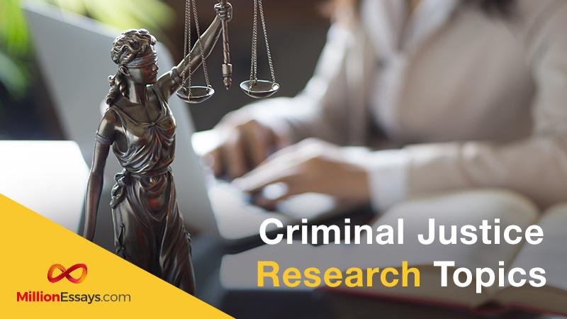 Criminal Justice Research Topics